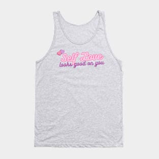 Self Love looks good on you! Tank Top